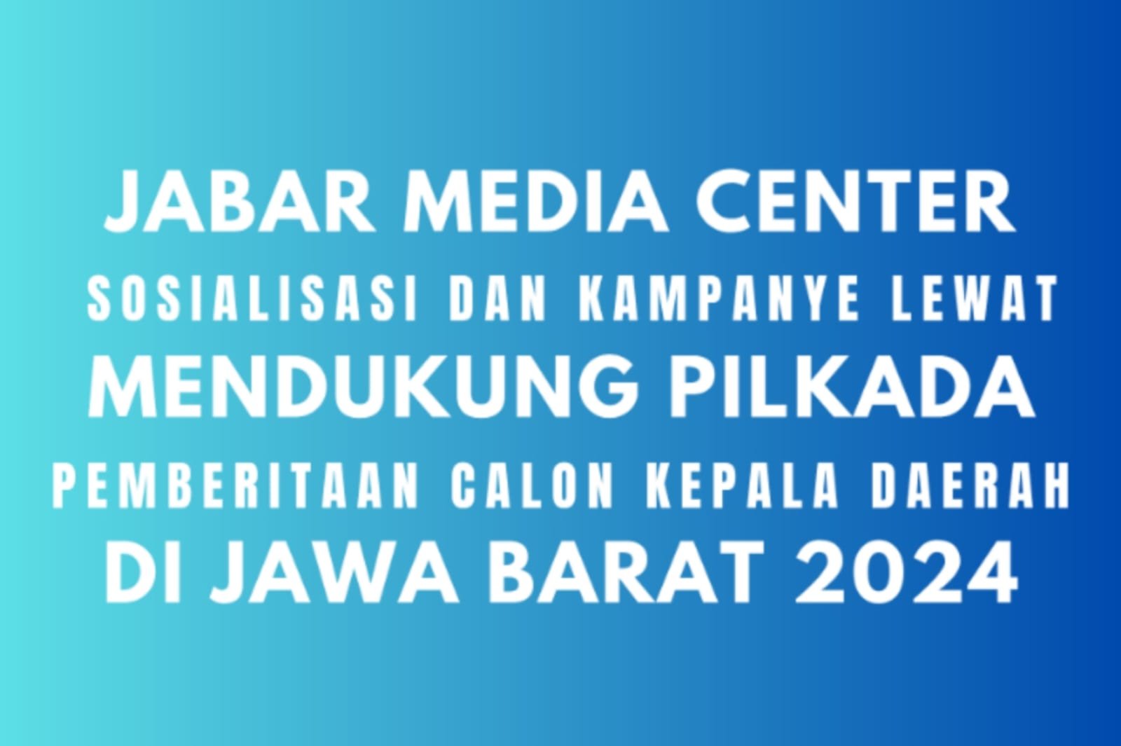 Jabar Media Center Dukung Pilkada Jawa Barat 2024 untuk Menangkan Pilkada di Jawa Barat Lewat Publikasi