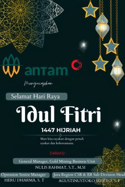 PT Antam Tbk UBPE Pongkor Mengucapkan Selamat Hari Raya Idul Fitri 1447 H